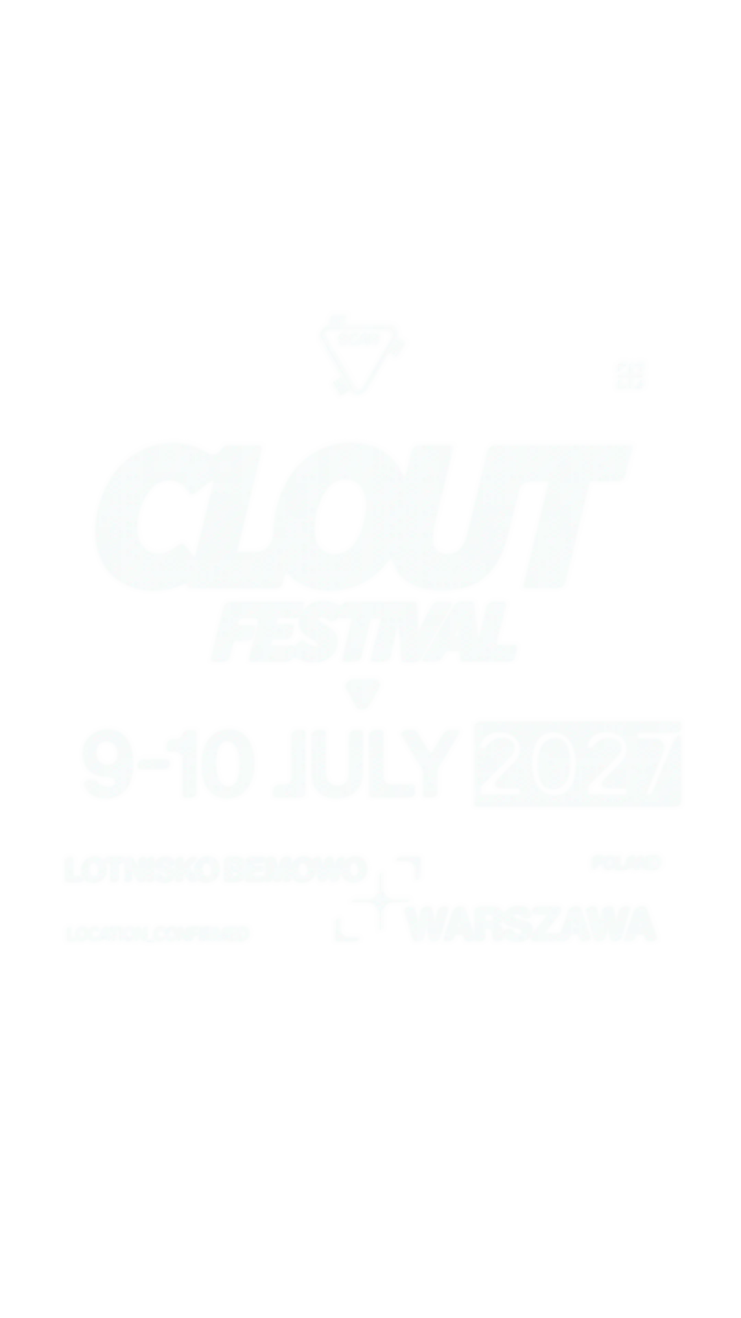 CLOUT Festival 2027 — NEW ERA. 9–10 July 2027, Bemowo Airport, Warsaw.